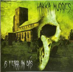 Hakka Muggies : Is Fearr an Bás